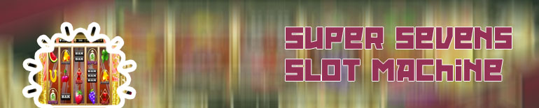 Super sevens slot machine